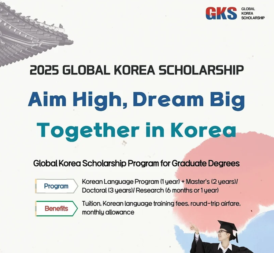 2025년도 한국 정부초청 외국인 대학원 장학생(GKS-G) 모집 공고 2025 Global Korea Scholarship for Graduate Degree(GKS-G)(-2/28) 2025년도 한국 정부초청 외국인 대학원 장학생(GKS-G) 모집 공고 2025 Global Korea Scholarship for Graduate Degree(GKS-G)(-2/28)